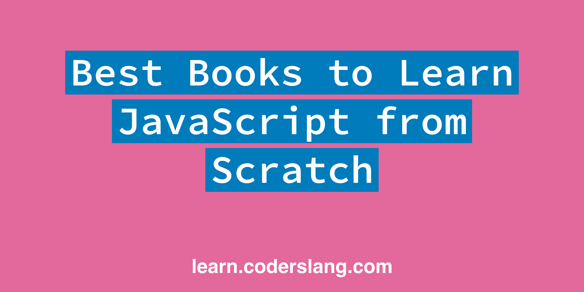 Best Books to Learn JavaScript from Scratch